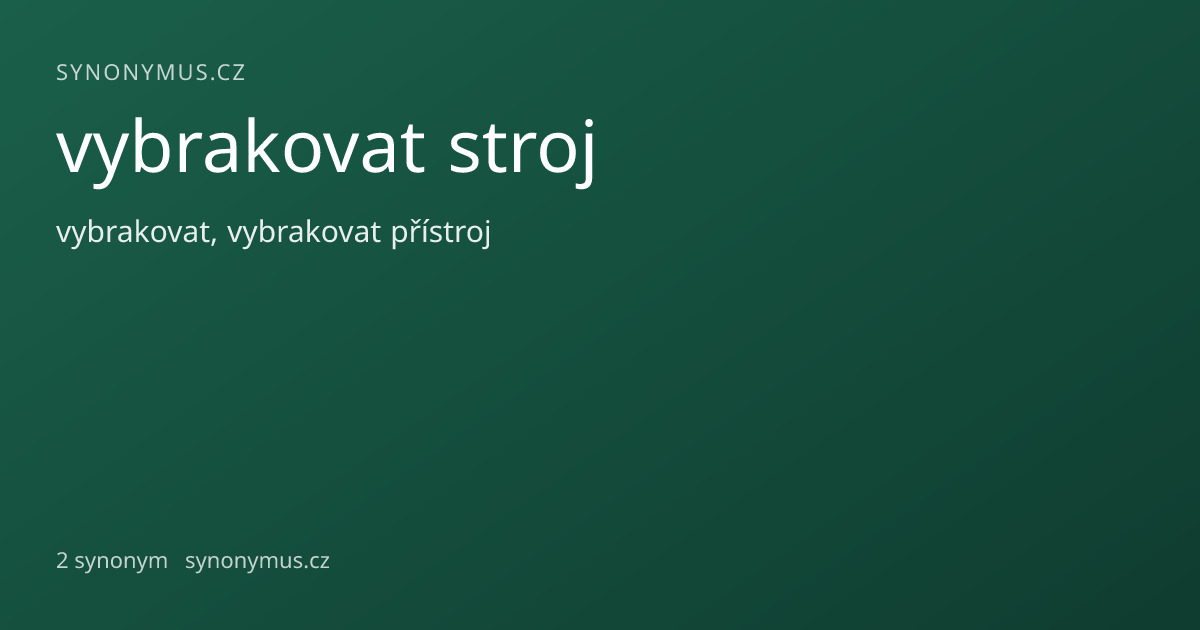 Náhled odkazu: vybrakovat stroj