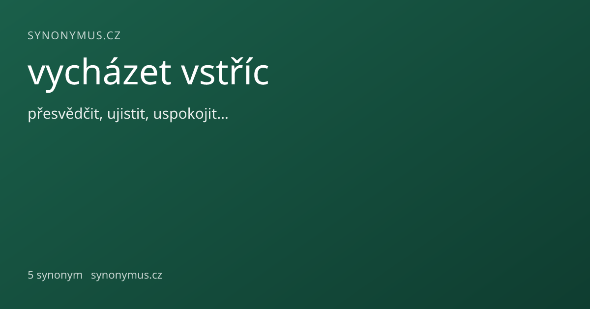 Náhled odkazu: vycházet vstříc