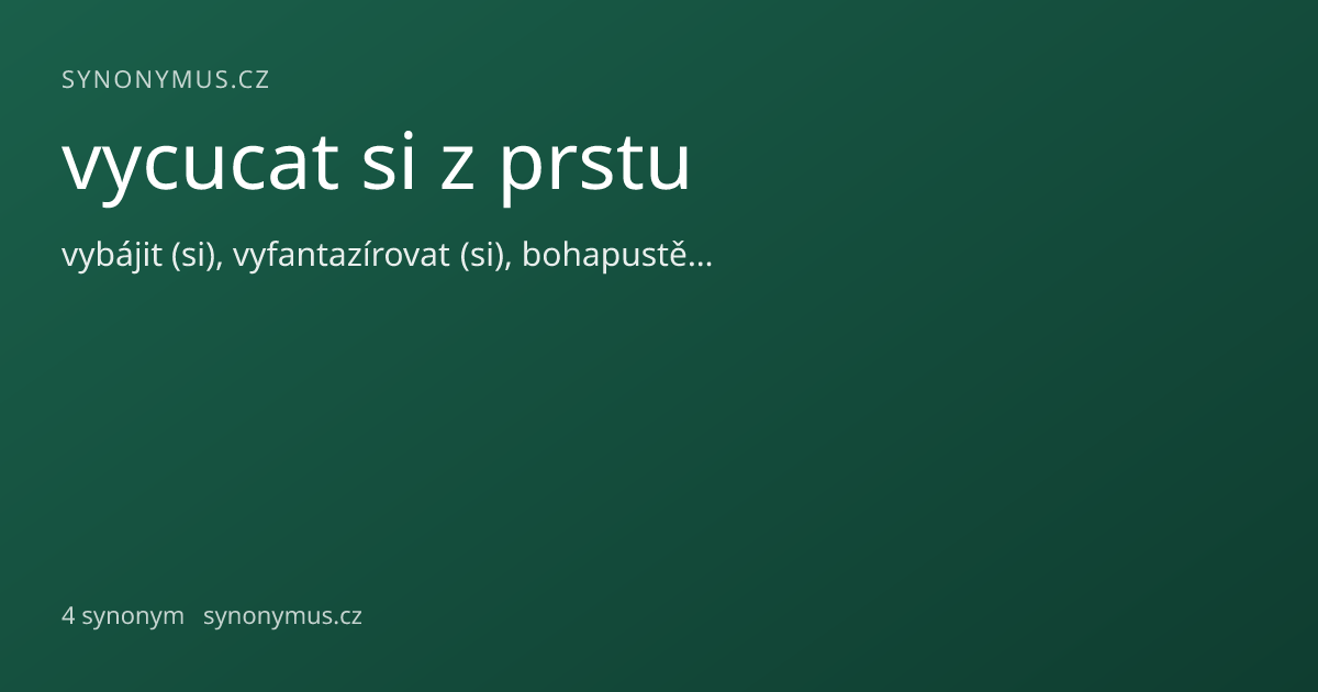 Náhled odkazu: vycucat si z prstu