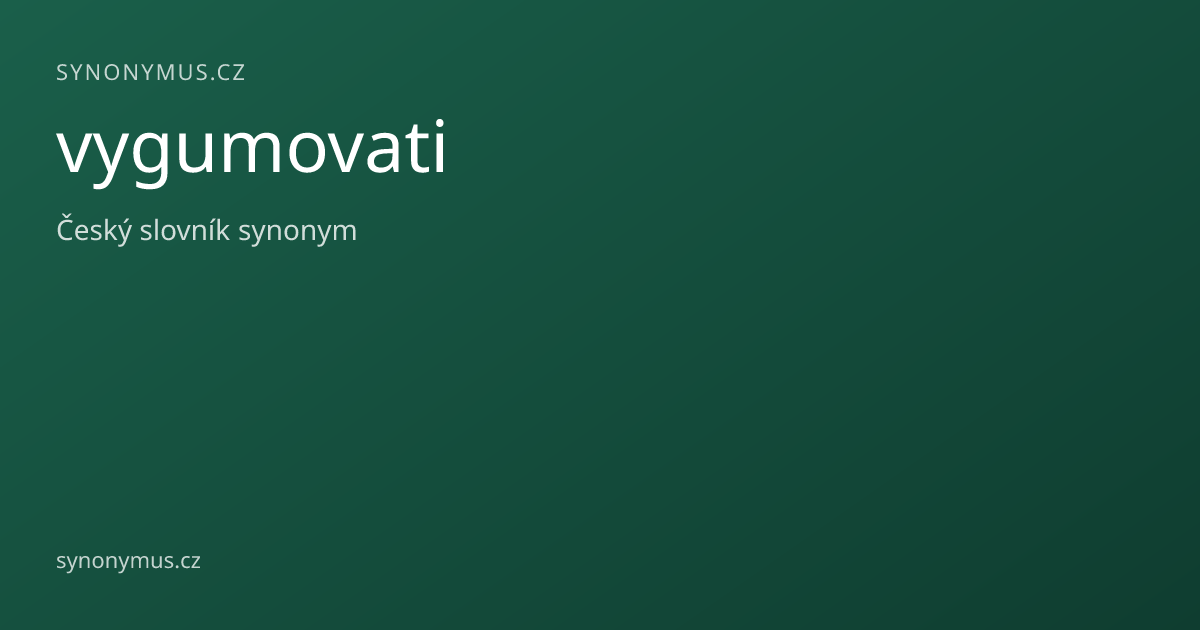 Náhled odkazu: vygumovati