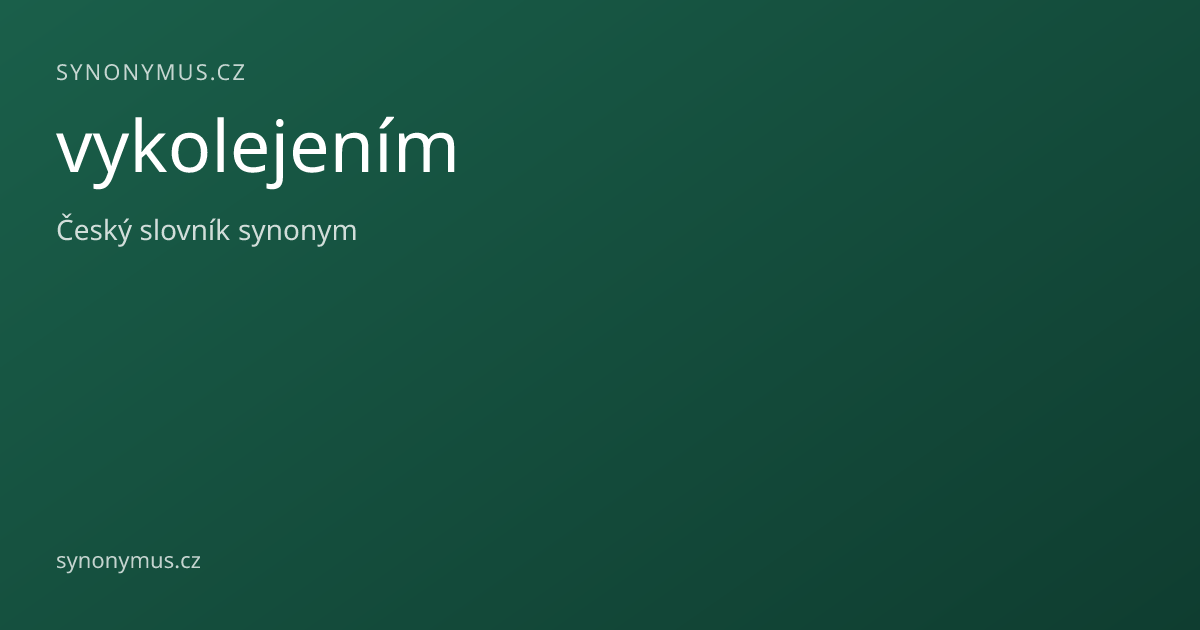 Náhled odkazu: vykolejením