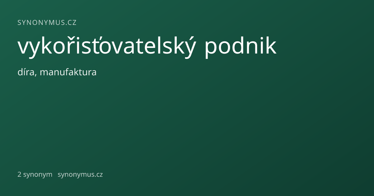Náhled odkazu: vykořisťovatelský podnik