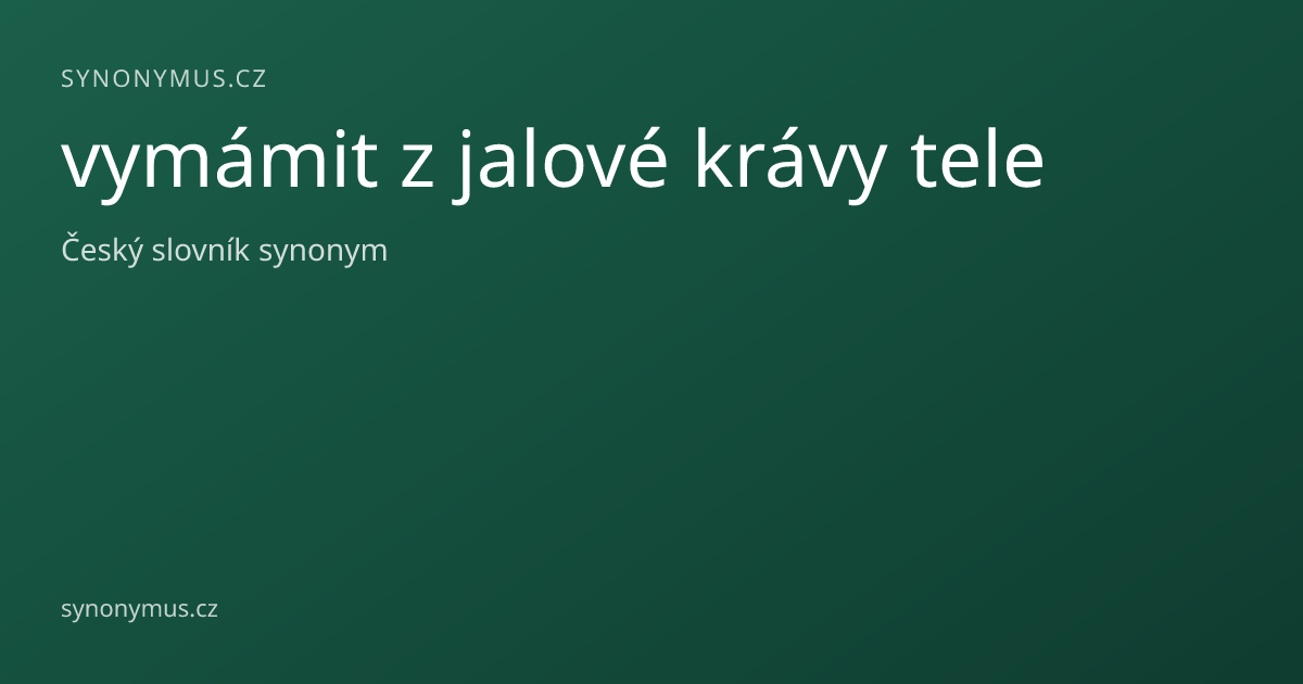 Náhled odkazu: vymámit z jalové krávy tele