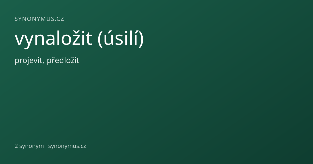 Náhled odkazu: vynaložit (úsilí)