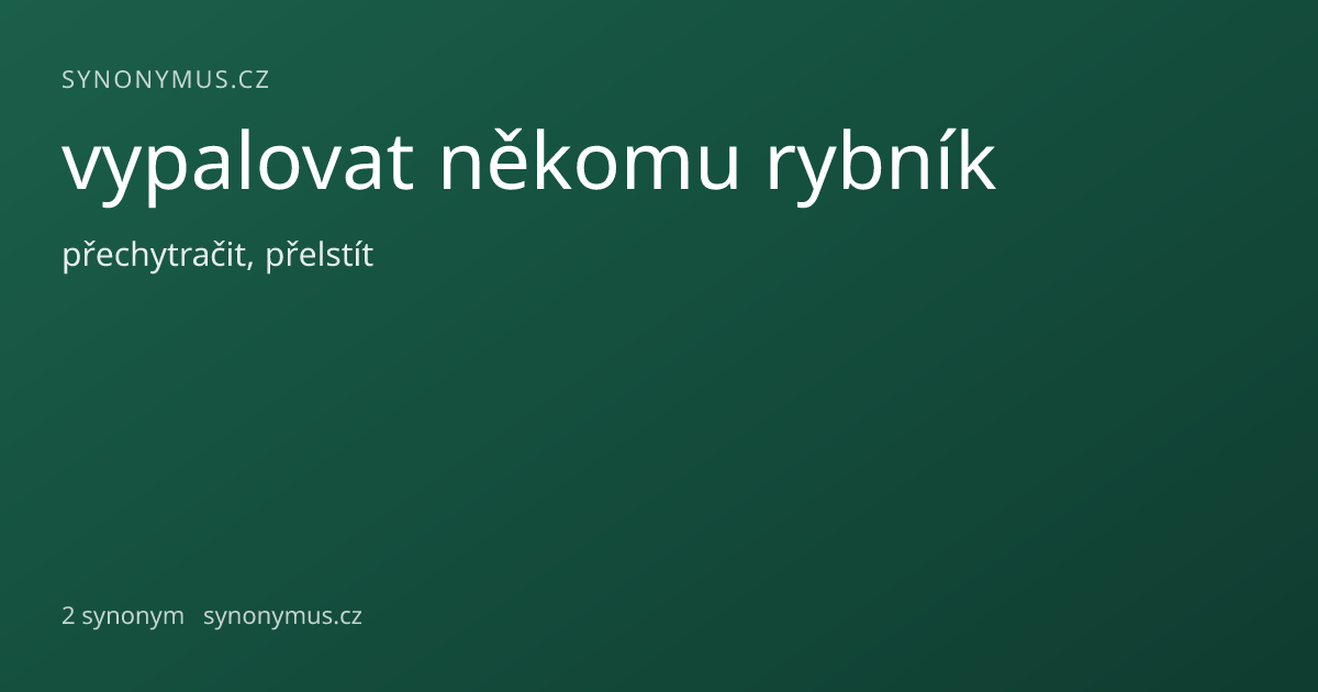 Náhled odkazu: vypalovat někomu rybník