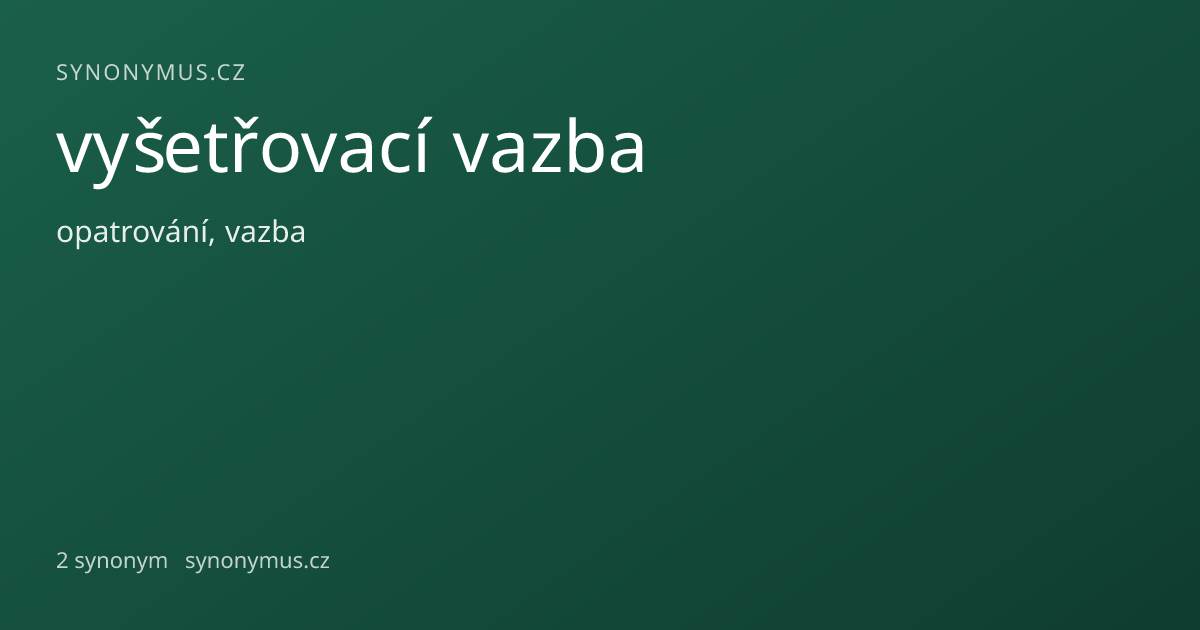 Náhled odkazu: vyšetřovací vazba
