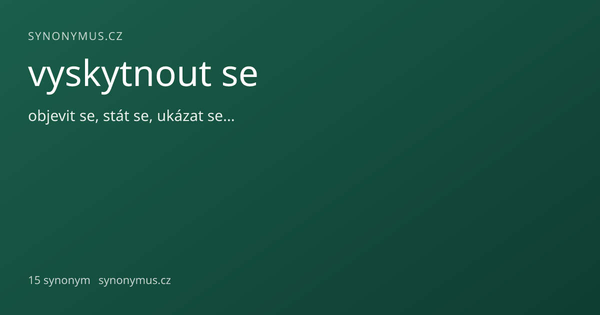 Náhled odkazu: vyskytnout se