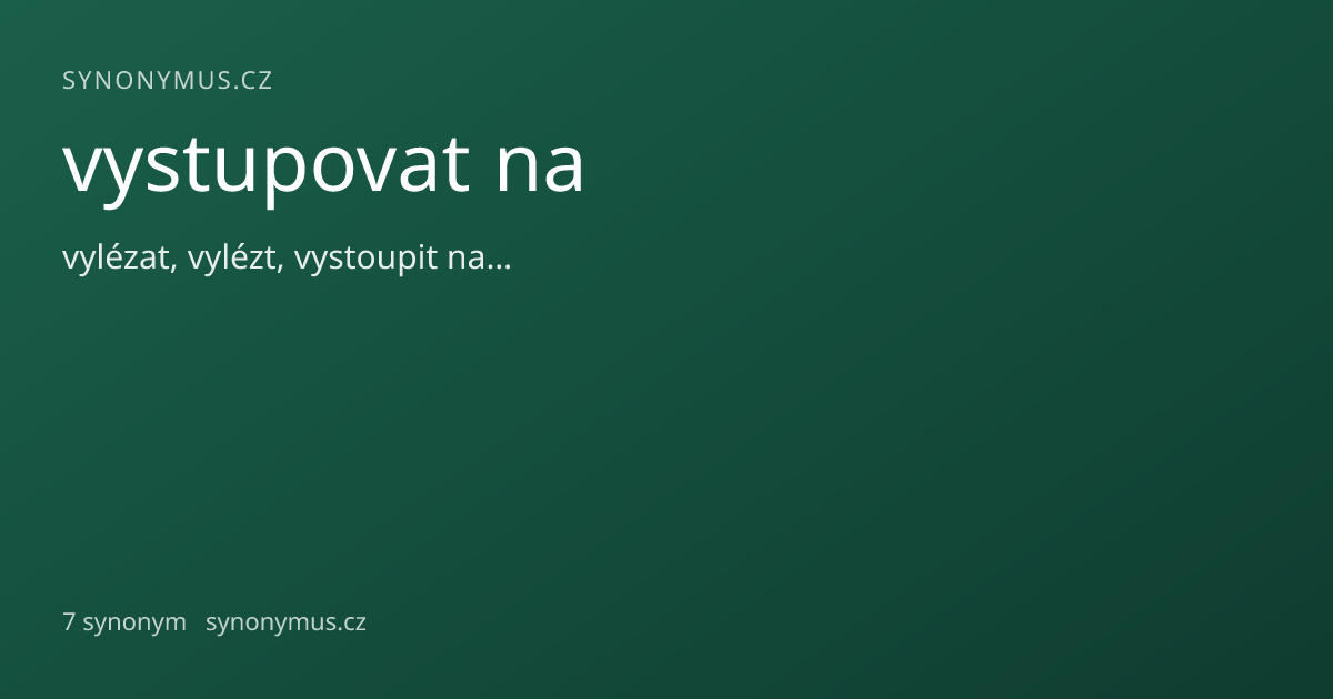 Náhled odkazu: vystupovat na
