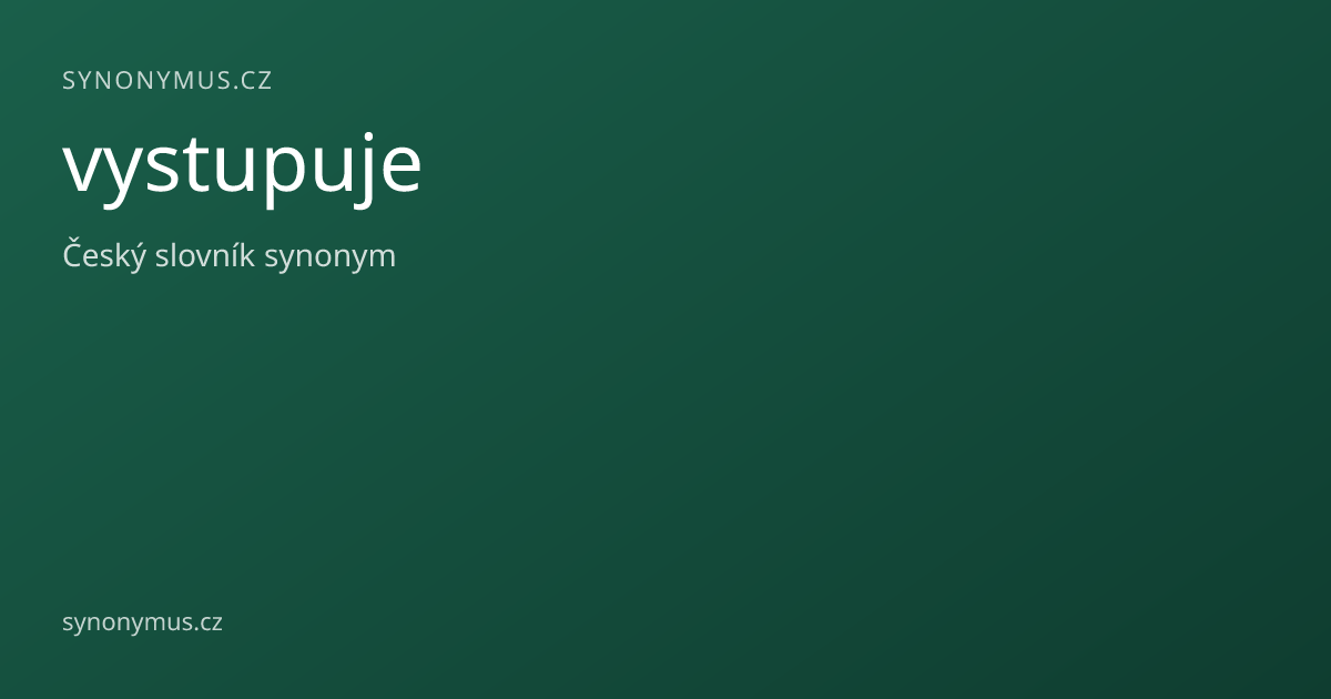 Náhled odkazu: vystupuje