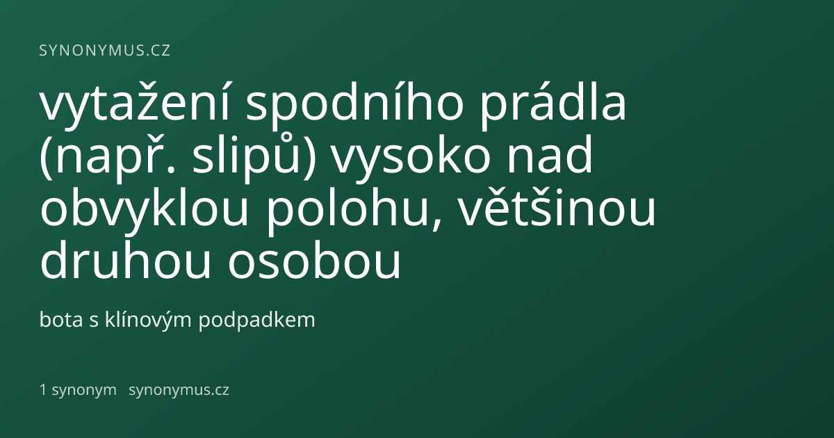 Náhled odkazu: vytažení spodního prádla (např. slipů) vysoko nad obvyklou polohu, většinou druhou osobou