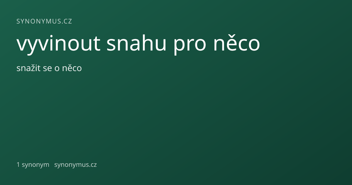Náhled odkazu: vyvinout snahu pro něco