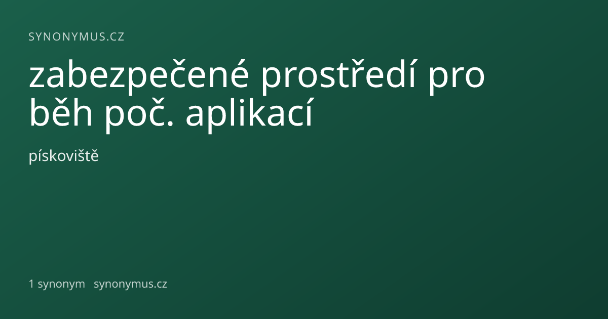 Náhled odkazu: zabezpečené prostředí pro běh poč. aplikací