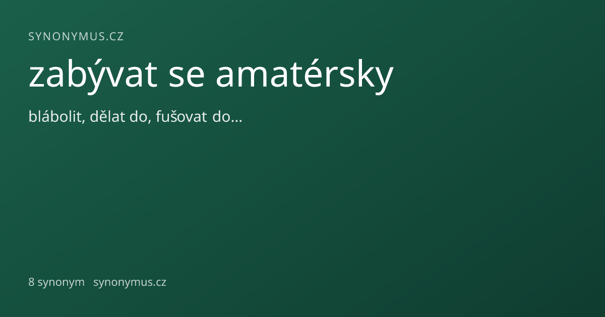 Náhled odkazu: zabývat se amatérsky