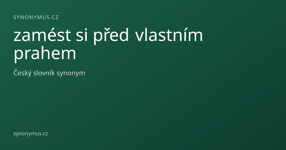 Náhled odkazu: zamést si před vlastním prahem