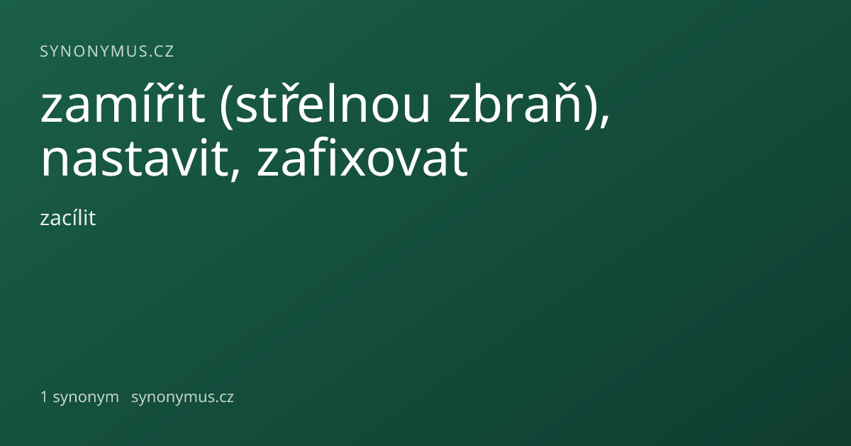 Náhled odkazu: zamířit (střelnou zbraň), nastavit, zafixovat
