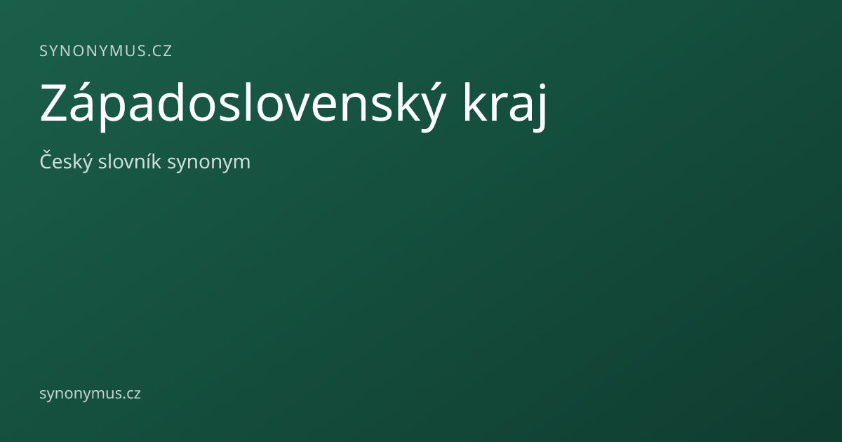 Náhled odkazu: Západoslovenský kraj