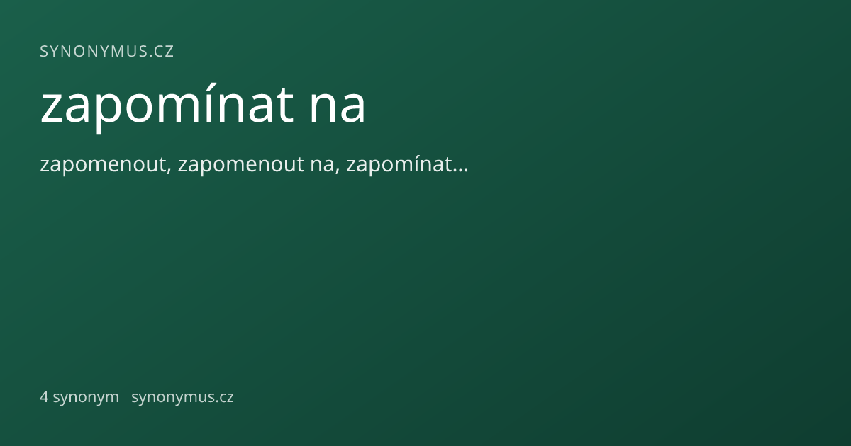 Náhled odkazu: zapomínat na