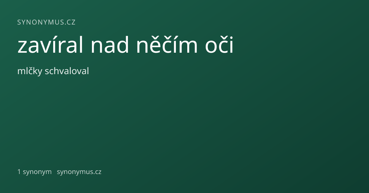 Náhled odkazu: zavíral nad něčím oči