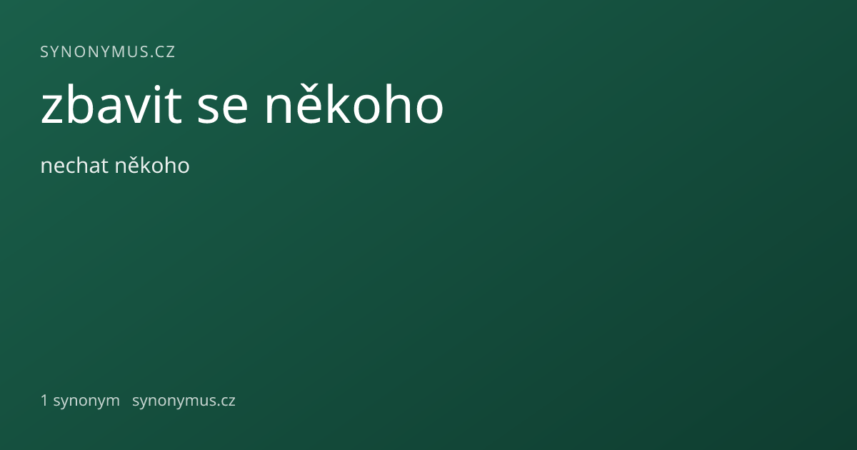 Náhled odkazu: zbavit se někoho