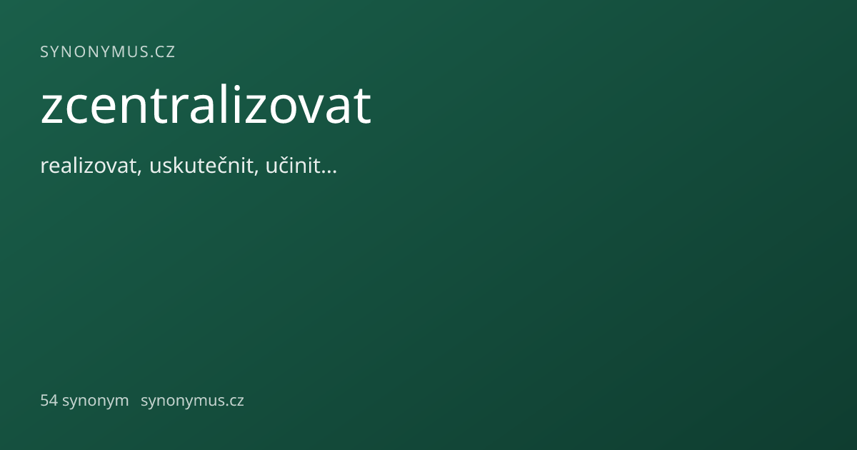 Náhled odkazu: zcentralizovat