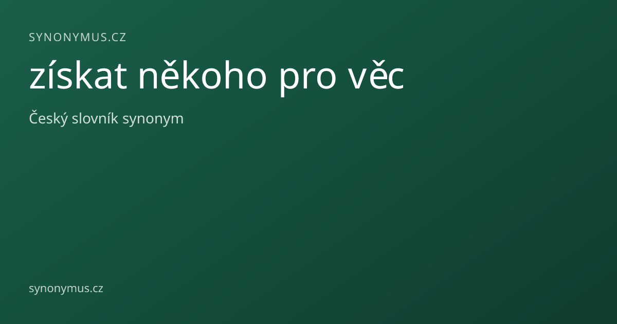 Náhled odkazu: získat někoho pro věc