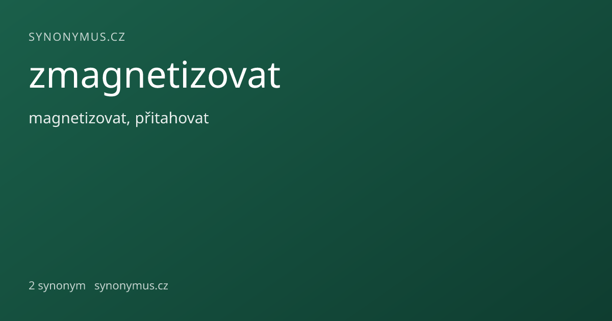 Náhled odkazu: zmagnetizovat