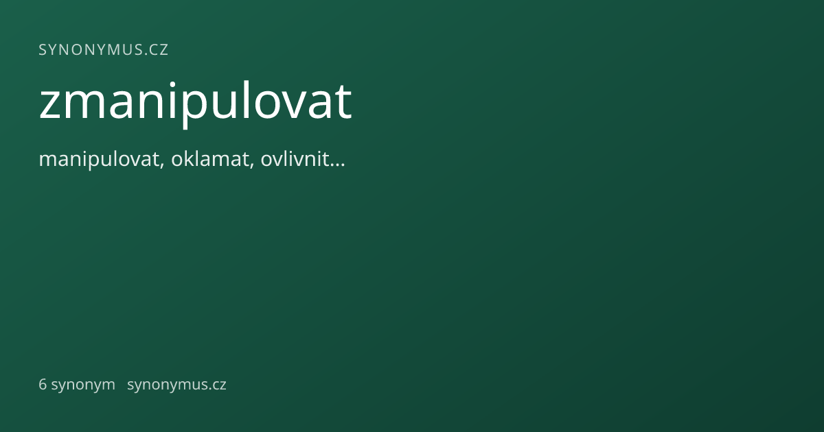 Náhled odkazu: zmanipulovat