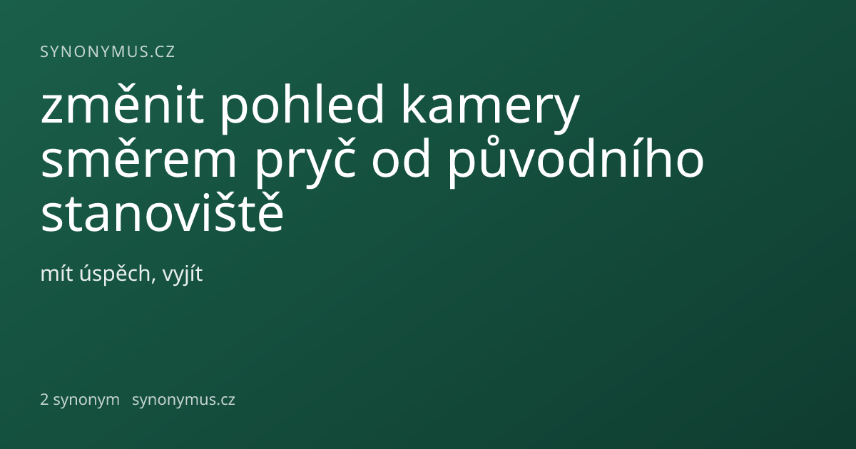 Náhled odkazu: změnit pohled kamery směrem pryč od původního stanoviště