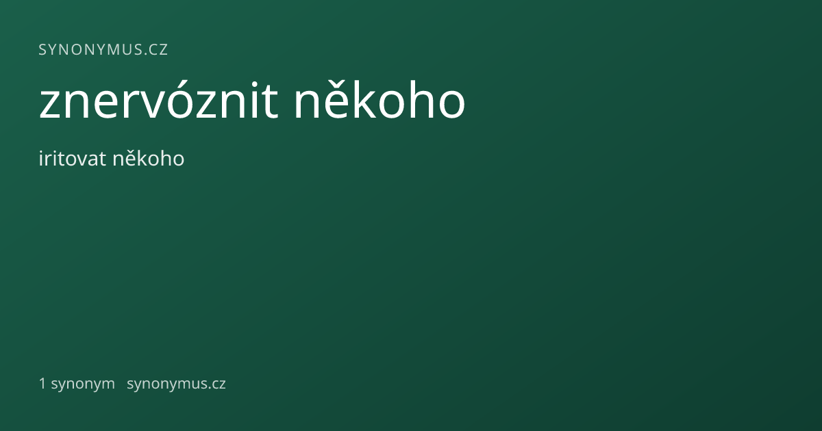 Náhled odkazu: znervóznit někoho