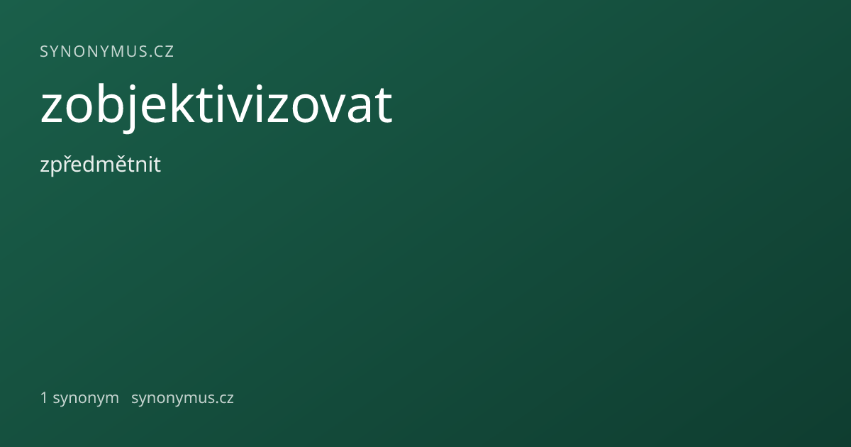 Náhled odkazu: zobjektivizovat