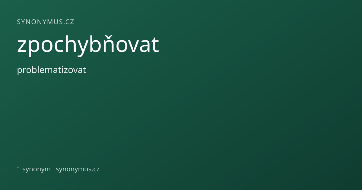 Náhled odkazu: zpochybňovat