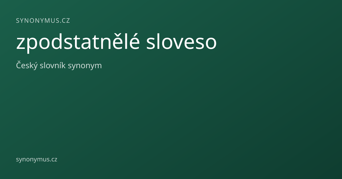 Náhled odkazu: zpodstatnělé sloveso