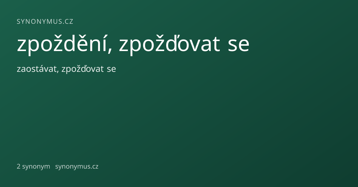 Náhled odkazu: zpoždění, zpožďovat se