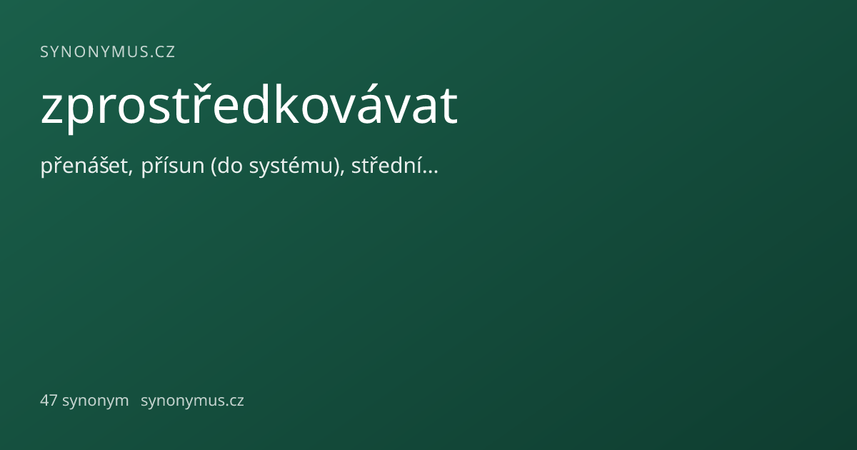 Náhled odkazu: zprostředkovávat
