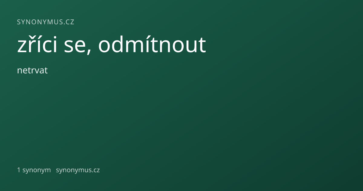 Náhled odkazu: zříci se, odmítnout