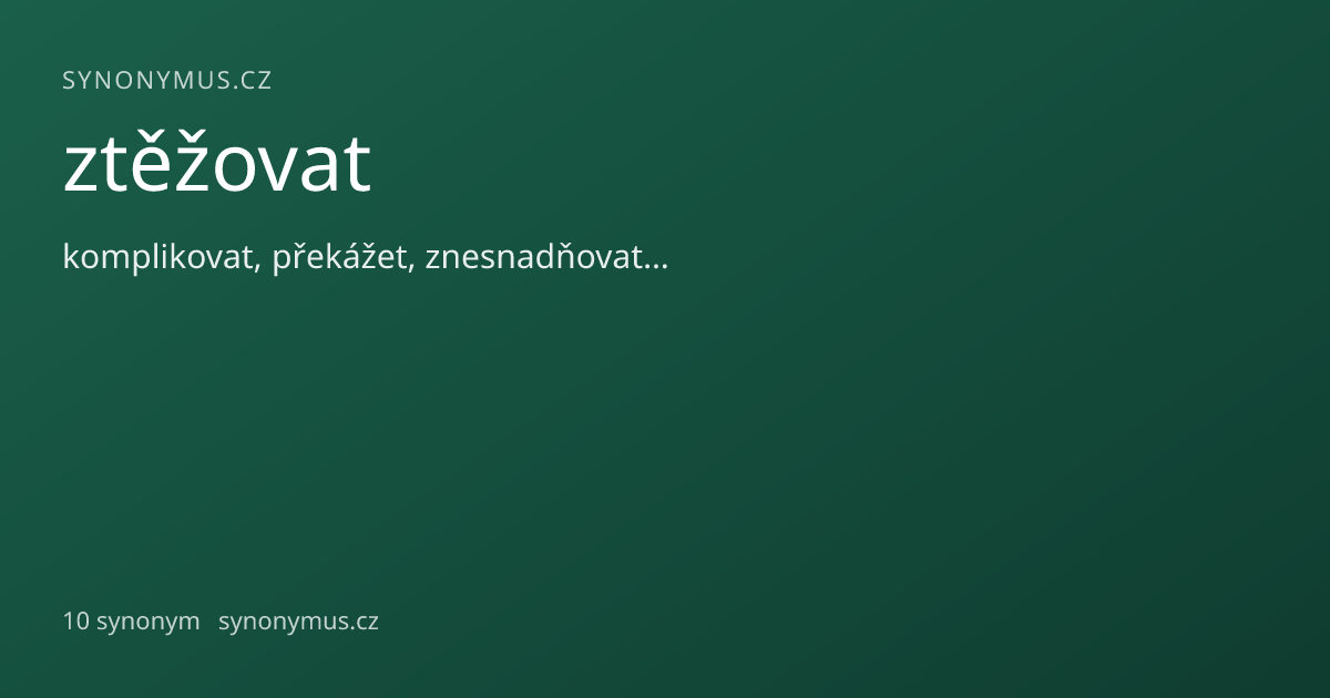 Náhled odkazu: ztěžovat