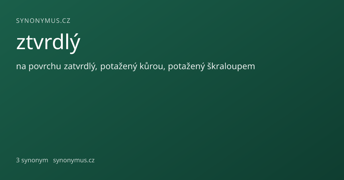 Náhled odkazu: ztvrdlý