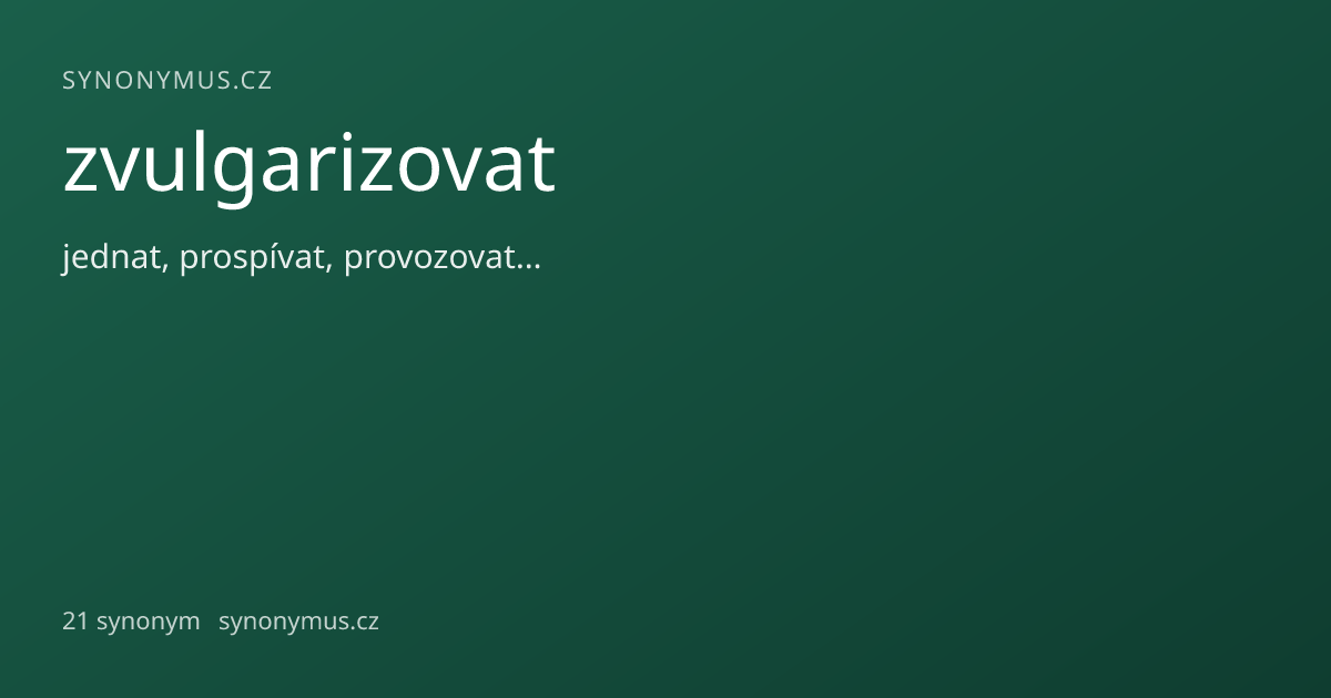 Náhled odkazu: zvulgarizovat